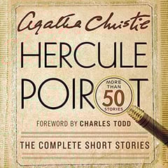 Hercule Poirot: The Complete Short Stories: A Hercule Poirot Mystery: The Official Authorized Edition