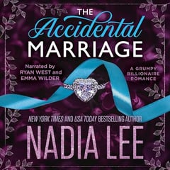 The Accidental Marriage: A Grumpy Billionaire Romance