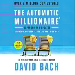 The Automatic Millionaire, Expanded and Updated: A Powerful One-Step Plan to Live and Finish Rich