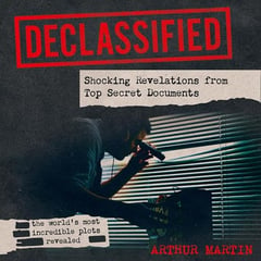 Declassified: Shocking Revelations from Top Secret Documents