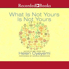 What Is Not Yours Is Not Yours: Stories