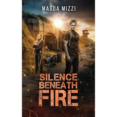 Silence Beneath Fire: A post apocalyptic romance.