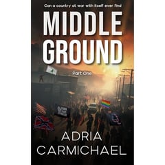 Middle Ground - Part One: A Contemporary Political Suspense Series