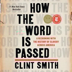 How the Word Is Passed: A Reckoning with the History of Slavery Across America