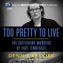 Too Pretty to Live: The Catfishing Murders of East Tennessee