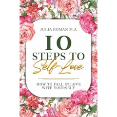 10 Steps to Self-Love: How to Fall in Love With Yourself