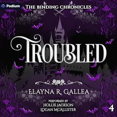 Troubled: The Binding Chronicles, Book 4