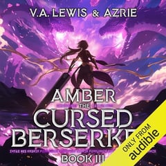 Amber the Cursed Berserker: Book 3: A LitRPG Adventure