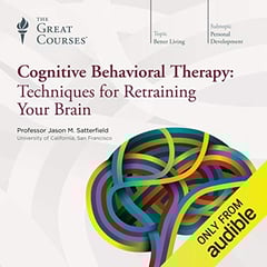 Cognitive Behavioral Therapy: Techniques for Retraining Your Brain
