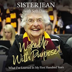 Wake Up With Purpose!: What I’ve Learned in my First Hundred Years
