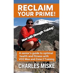 Reclaim Your Prime: a senior's guide to optimal health and fitness with VO2 Max and Zone 2 Training