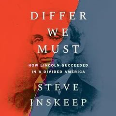 Differ We Must: How Lincoln Succeeded in a Divided America