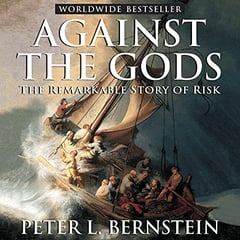 Against the Gods: The Remarkable Story of Risk