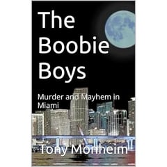 The Boobie Boys: Murder and Mayhem in Miami
