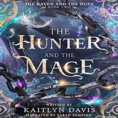 The Hunter and the Mage: The Raven and the Dove, Book 2