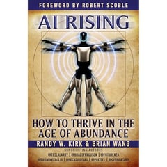 AI RISING:: How To Thrive In The Age Of Abundance