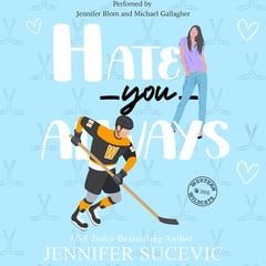Hate You Always: An Enemies-to-Lovers Brother's Teammate New Adult Sports Romance