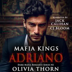 Mafia Kings: Adriano: Dark Mafia Romance Series, Book 2