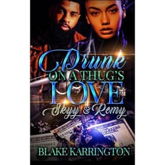 Drunk On A Thug's Love: Skyy & Remy