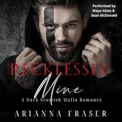 Recklessly Mine: A Dark Scottish Mafia Romance (The MacTavish Heirs)