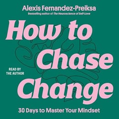 How to Chase Change: 30 Days to Master Your Mindset