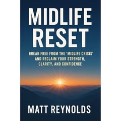 Midlife Reset: Your Proven Path to More Strength, Clarity, and Confidence After 45