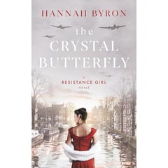 The Crystal Butterfly: A Gripping Dutch Resistance Saga of World War 2
