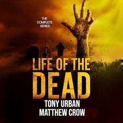 Life of the Dead: The Complete Collection