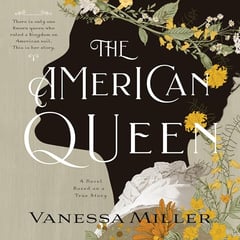The American Queen: An Award-Winning Historical Fiction Novel about the Real-Life Black Woman Who Ruled a Kingdom on American Soil