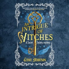 An Intrigue of Witches: Secret Society Mystery, Book 1