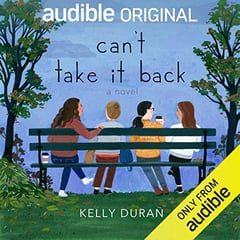 Can't Take It Back: A Novel