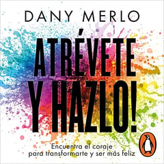 Atrévete y hazlo [Dare and Do It]