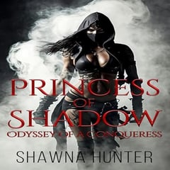 Princess of Shadow: Odyssey of a Conqueress