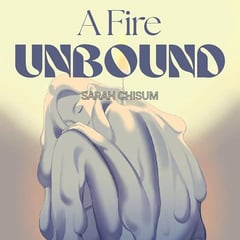 A Fire Unbound