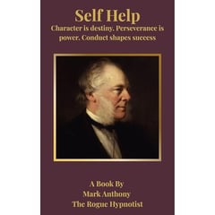 Self Help: Character is destiny. Perseverance is power. Conduct shapes success