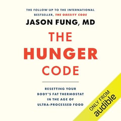 The Hunger Code: Resetting Your Body's Fat Thermostat in the Age of Ultra-Processed Food