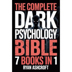 The Complete Dark Psychology Bible: 7 Books in 1: Master Body Language, Manipulation, NLP, Gaslighting, Mind Control, Emotional Intelligence, and Covert Persuasion