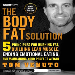 The Body Fat Solution: Five Principles for Burning Fat, Building Lean Muscle, Ending Emotional Eating, and Maintaining Your Perfect Weight