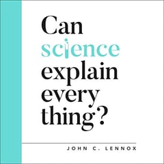 Can Science Explain Everything?: Oxford Apologetics
