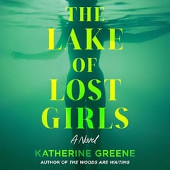 The Lake of Lost Girls: A Novel