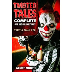 Twisted Tales Complete: Over 100 Chilling Stories