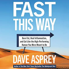 Fast This Way: Burn Fat, Heal Inflammation, and Eat like the High-Performing Human You Were Meant to Be
