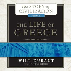 The Life of Greece: The Story of Civilization, Volume 2