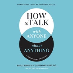How to Talk with Anyone about Anything: The Practice of Safe Conversations