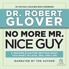 No More Mr. Nice Guy: A Proven Plan for Getting What You Want in Love, Sex and Life (Updated)