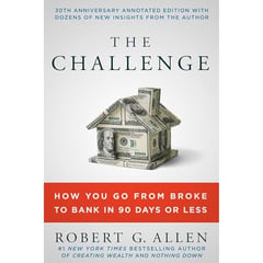 The Challenge: How You Go from Broke to Bank in 90 Days or Less. 30th Anniversary Edition