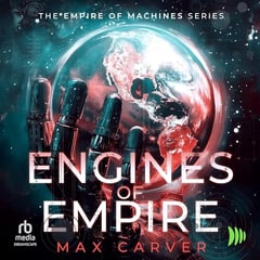 Engines of Empire: Empire of Machines, Book 1