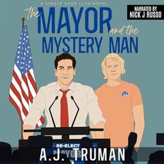 The Mayor and the Mystery Man: Single Dads Club, Book 2