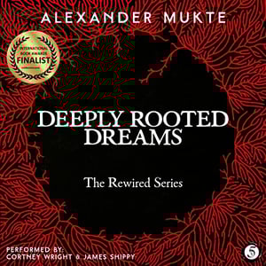 Deeply Rooted Dreams: The Rewired Series, Book 2