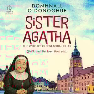Sister Agatha: The World's Oldest Serial Killer